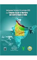 Indigenous Technical Knowledge (Itk) in Fisheries Sector of Norther and Central Region of India a Resource Book