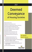 Snowwhite's Deemed Conveyance of Housing Societies of Maharashtra along with The Maharashtra Ownership Flats Act 1963 & Rules 1964- 2021 Edition