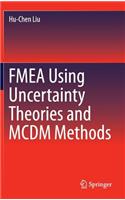 Fmea Using Uncertainty Theories and MCDM Methods