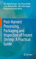 Post-Harvest Processing, Packaging and Inspection of Frozen Shrimp: A Practical Guide