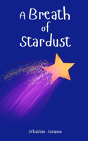 A Breath of Stardust