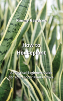 How to Houseplant