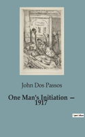 One Man's Initiation - 1917