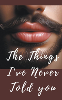 things i´ve never told you