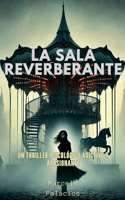 sala reverberante Un thriller psicológico adictivo y apasionante