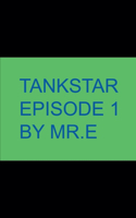 Tankstar episode 1