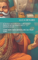 Il Vicolo Cieco Dei Fuffa Guru Tutti I Particolari del Nemico Della Manipolazione