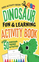 Dinosaur Fun + Learning Activity Book