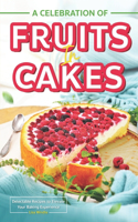 Celebration of Fruits in Cakes