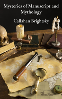 Mysteries of Manuscript and Mythology
