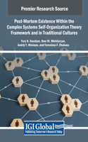 Post-Mortem Existence Within the Complex Systems Self-Organization Theory Framework and in Traditional Cultures: (Advances in Bioinformatics and Biomedical Engineering)