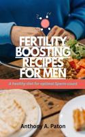 Fertility Boosting Recipes for Men