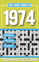 You Were Born In 1974 Crossword Puzzle Book: Crossword Puzzle Book for Adults and all Puzzle Book Fans