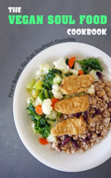 Vegan Soul Food Cookbook: Plant Based, No-Fuss Southern Favorites