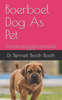 Boerboel Dog As Pet