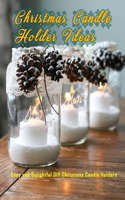 Christmas Candle Holder Ideas