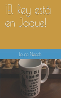 ¡El Rey está en Jaque!