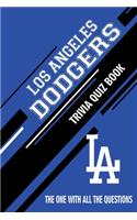Los Angeles Dodgers Trivia Quiz Book: The One With All The Questions