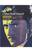 The Final Count: Large Print