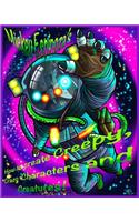 Mickey Espinoza's How to create Creepy, Crazy Characters and Creatures