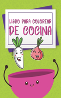 Libro Para Colorear de Cocina: Libro de colorear de cocina y chefs para niños, libro de colorear de chef, libro de colorear de cocina, libro de colorear de alimentos