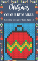 Christmas Colour By Number Coloring Book For Kids Ages 4-8: Christmas color by number Coloring Book for Kids A Children's Holiday color by number Book with Large Pages. Gifts for Kids Ages 4-8. Holiday best g