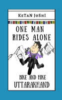 One Man Rides Alone: Bike and Hike Uttarakhand(Three Men on Motorcycles)