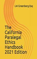 California Paralegal Ethics Handbook, 2021 Edition