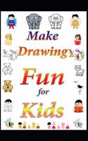 Make Drawing Fun for Kids!: Step-by-Step Drawings