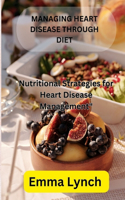 Managing Heart Disease Through Diet