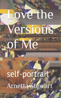 Love the Versions of Me: self-portrait(Love the Versions of Me)