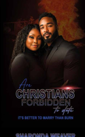 Are Christians Forbidden to date, It's better to Marry than burn