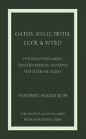 Oaths, Shild, Frith, Luck & Wyrd