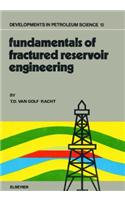 Fundamentals of Fractured Reservoir Engineering: (Developments in Petroleum Science)
