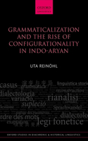 Grammaticalization and the Rise of Configurationality in Indo-Aryan