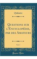 Questions sur l'Encyclopédie, par des Amateurs, Vol. 3 (Classic Reprint)