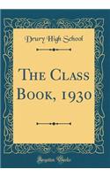 The Class Book, 1930 (Classic Reprint)