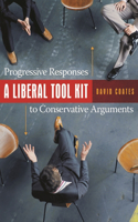 Liberal Tool Kit: Progressive Responses to Conservative Arguments