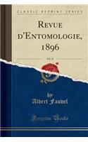 Revue d'Entomologie, 1896, Vol. 15 (Classic Reprint)