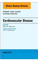 Cardiovascular Disease, an Issue of Primary Care: Clinics in Office Practice