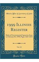 1999 Illinois Register, Vol. 23: Rules of Governmental Agencies; Issue 6, February 05, 1999; Pages 1465-2434 (Classic Reprint)