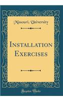 Installation Exercises (Classic Reprint)