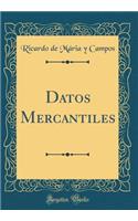 Datos Mercantiles (Classic Reprint)