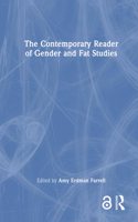 The Contemporary Reader of Gender and Fat Studies