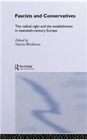 Fascists & Conservatives Europ: The Radical Right and the Establishment in Twentieth-Century Europe