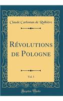 Révolutions de Pologne, Vol. 3 (Classic Reprint)