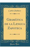 GramÃ¡tica de la Lengua Zapoteca (Classic Reprint)