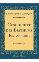 Geschichte des Bisthums Ratzeburg (Classic Reprint)