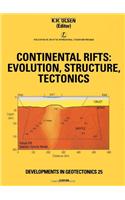 Continental Rifts: Evolution, Structure, Tectonics