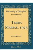 Terra Mariae, 1925 (Classic Reprint)